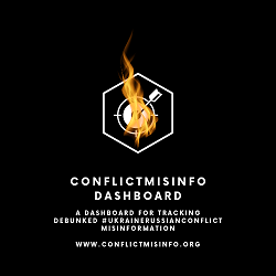 Introducing The Russia-Ukraine ConflictMisinfo.org Dashboard 