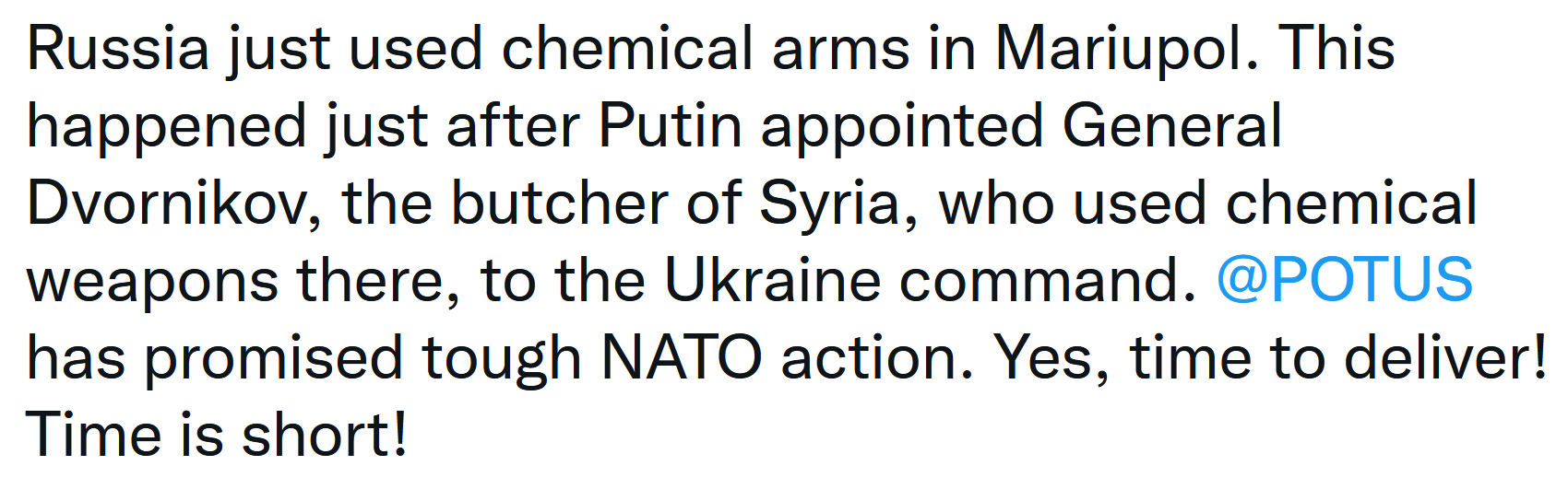 Russia just used chemical arms in Mariupol. This happened just after Putin appointed General Dvornikov, the butcher of Syria, who used chemical weapons there, to the Ukraine command. @POTUS has promised tough NATO action. Yes, time to deliver! Time is short!