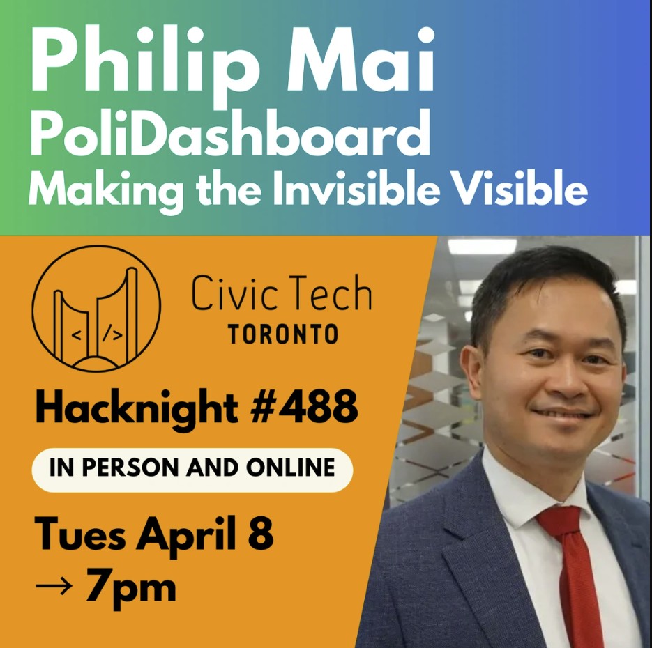 Civic Hacknight: PoliDashboard — Making the Invisible Visible
Hosted by Civic Tech Toronto

When: Tuesday, April 8th @ 7:00PM to 9:00PM EDT
 
Speaker: Philip Ma