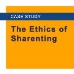 CaseStudy6_Icon_TheEthicsOfSharenting